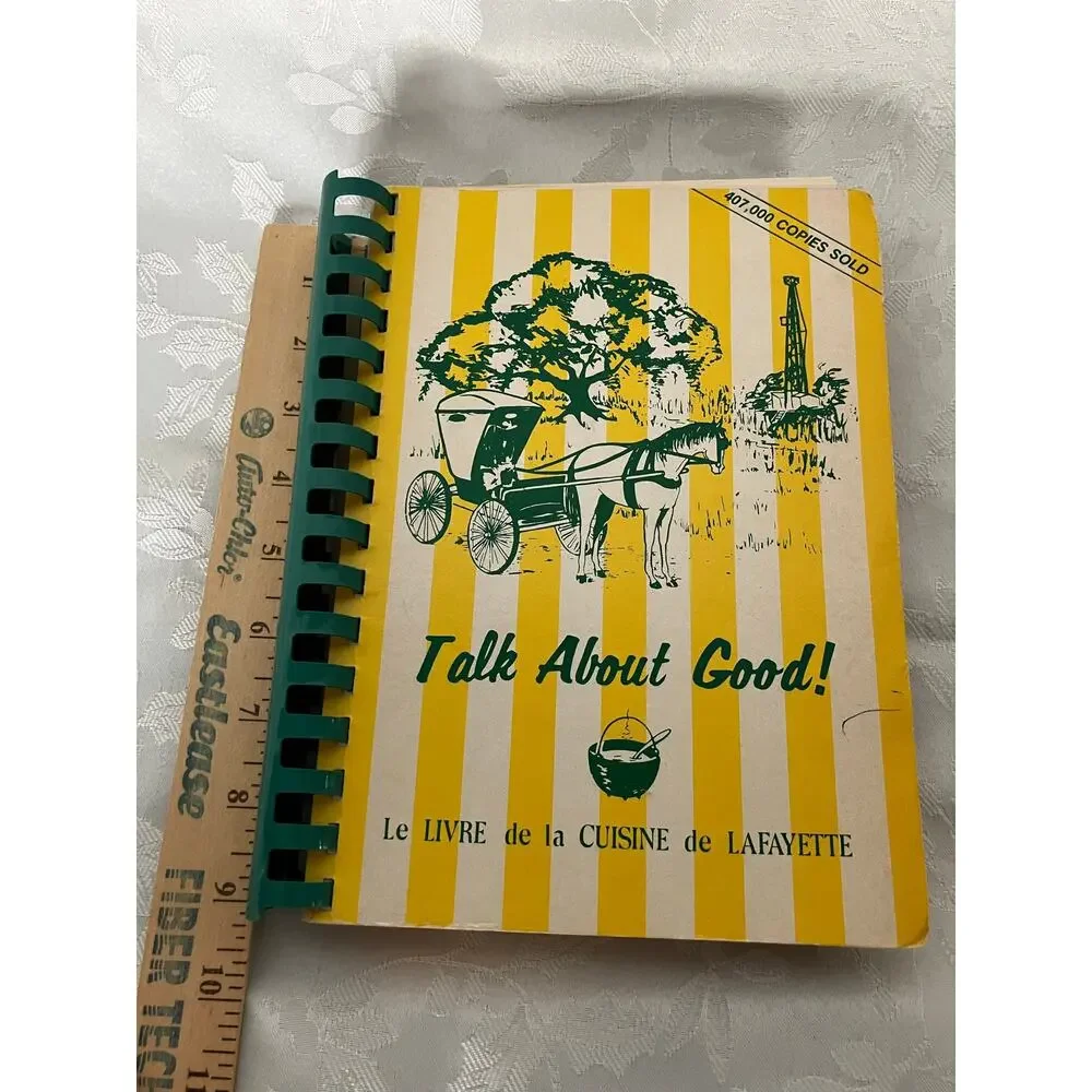 1981 Talk About Good Junior League Lafayette Louisiana Cajun Creole Cookbook